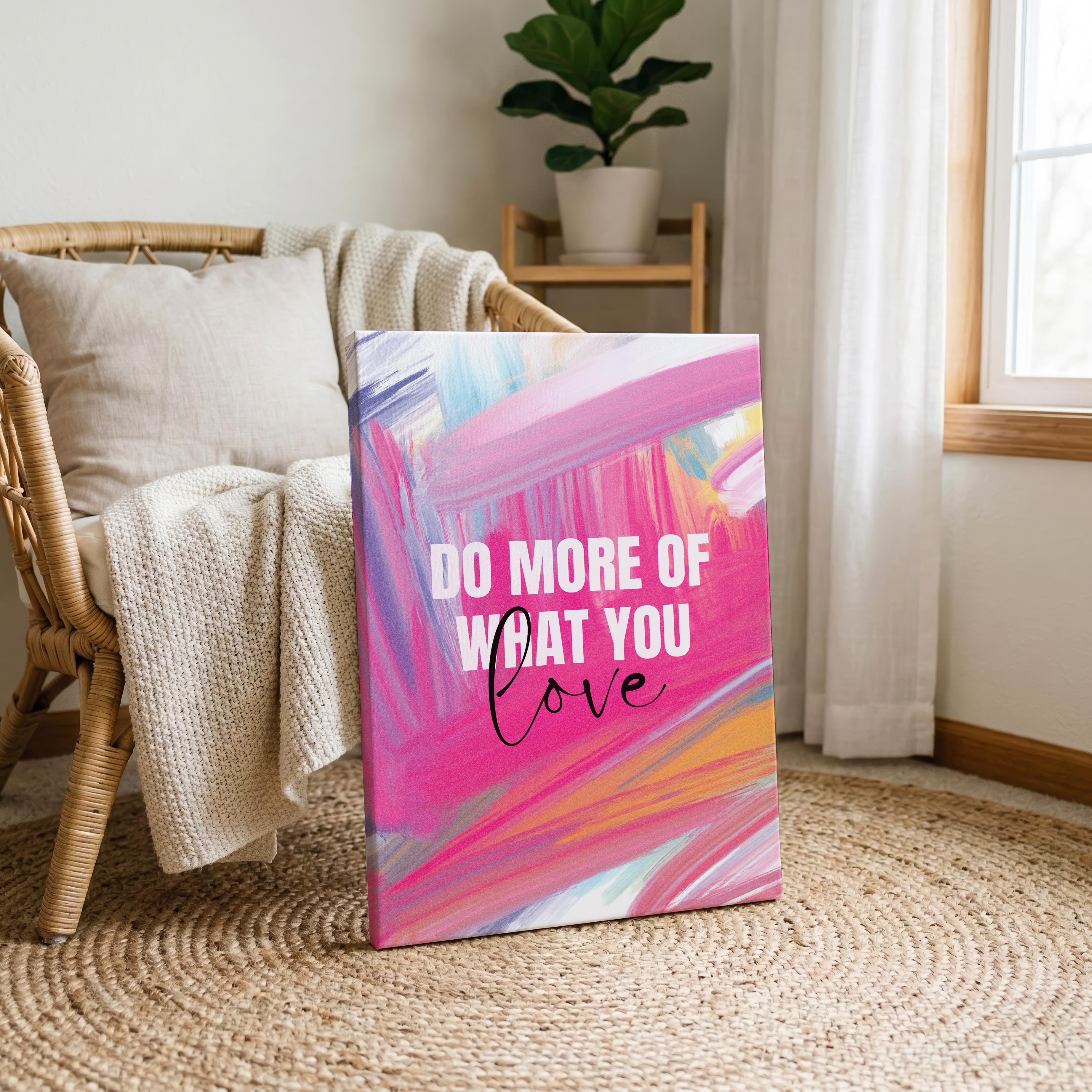 Abstract Do More of What You Love Pink Hues - Framed Canvas Wall Art Print