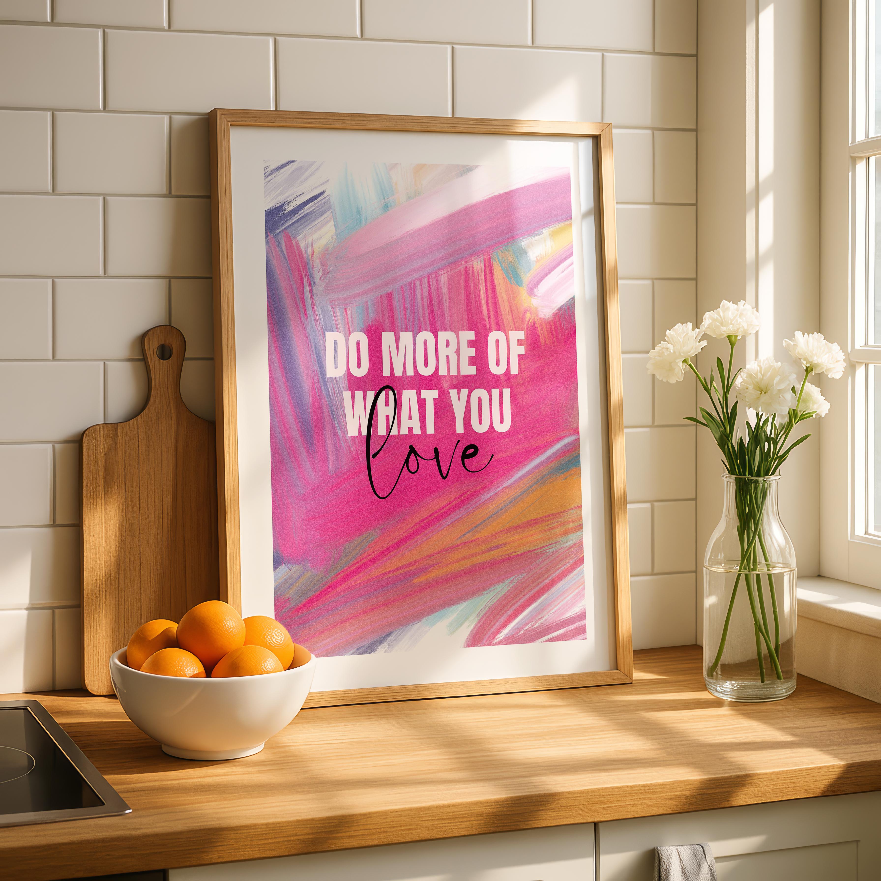 Abstract Do More of What You Love Pink Hues - Rolled Poster Wall Art Print