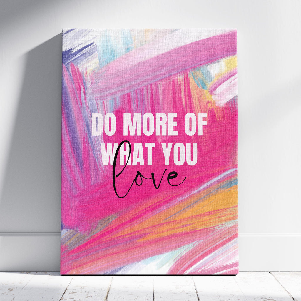 Abstract Do More of What You Love Pink Hues - Framed Canvas Wall Art Print