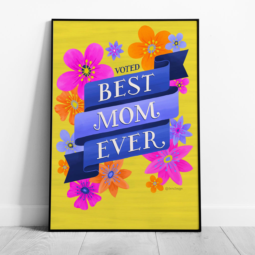 Best Mom Ever - Seta Zakian - Rolled Poster Wall Art Print