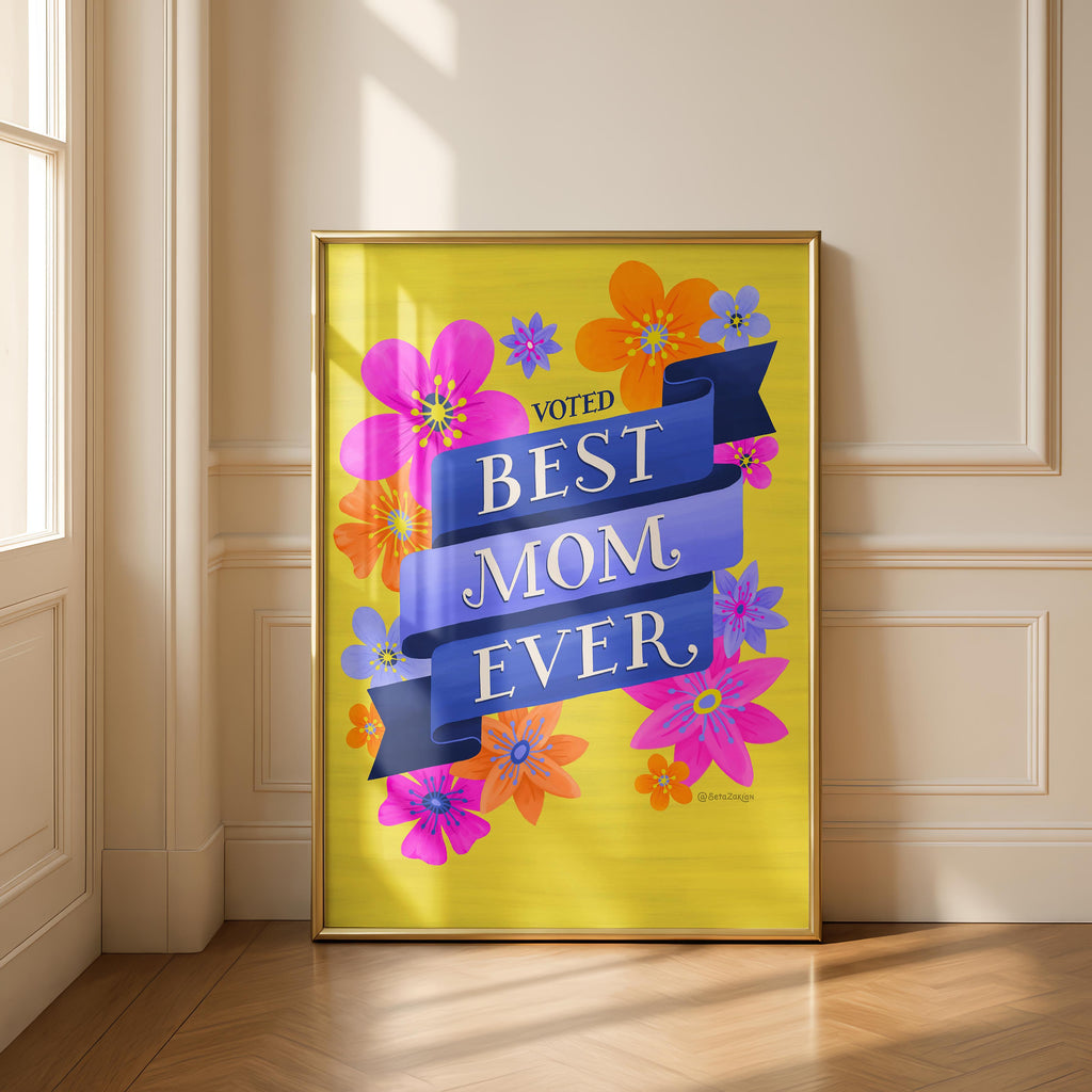 Best Mom Ever - Seta Zakian - Rolled Poster Wall Art Print