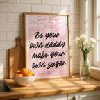 Be Your Own Daddy Pink Guest Check - Rolled Poster Wall Art Print