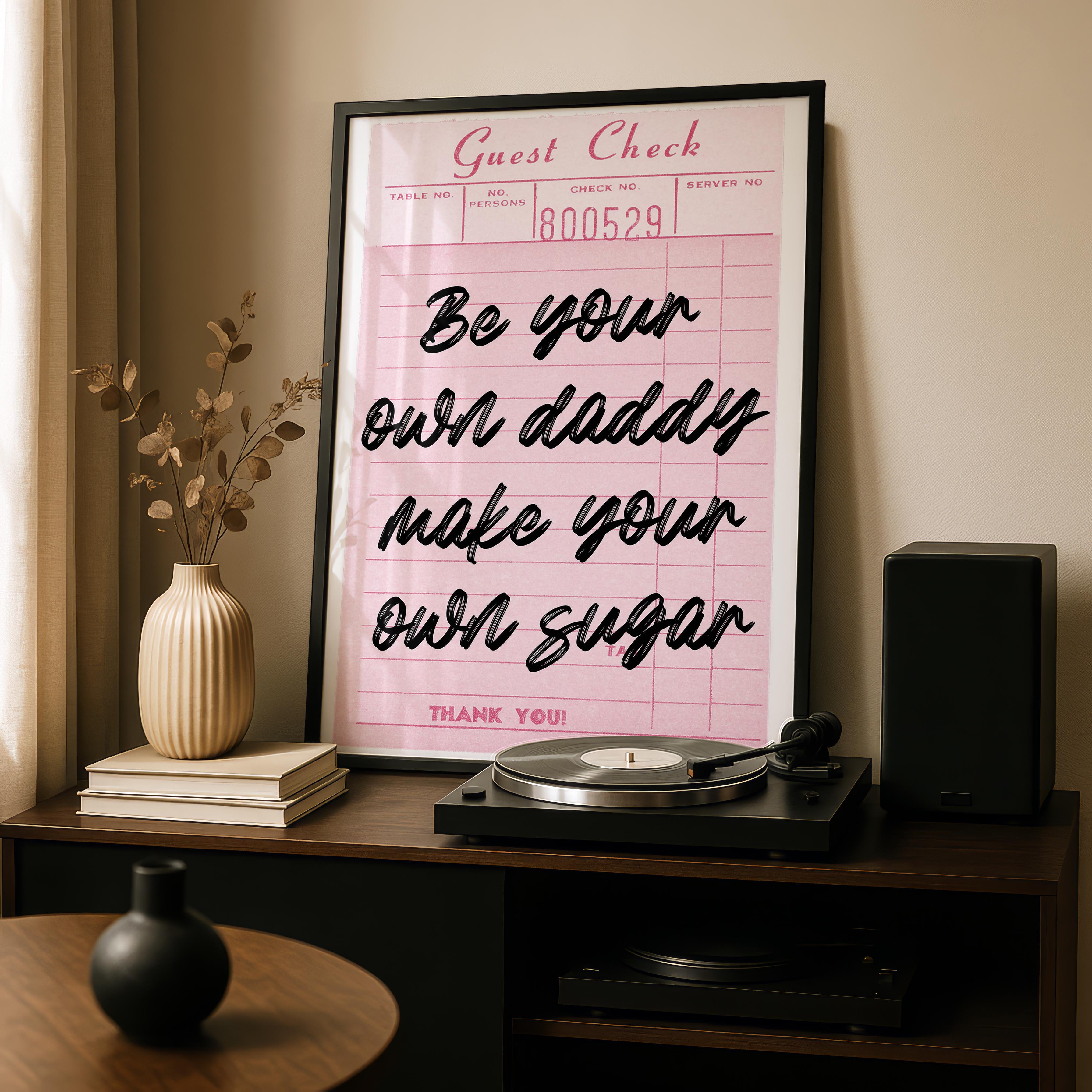 Be Your Own Daddy Pink Guest Check - Rolled Poster Wall Art Print