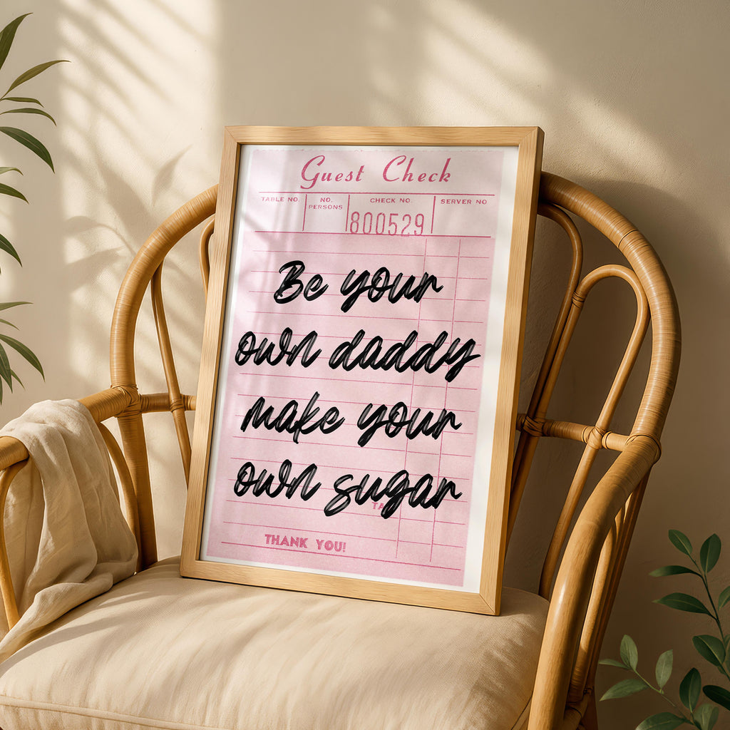 Be Your Own Daddy Pink Guest Check - Rolled Poster Wall Art Print