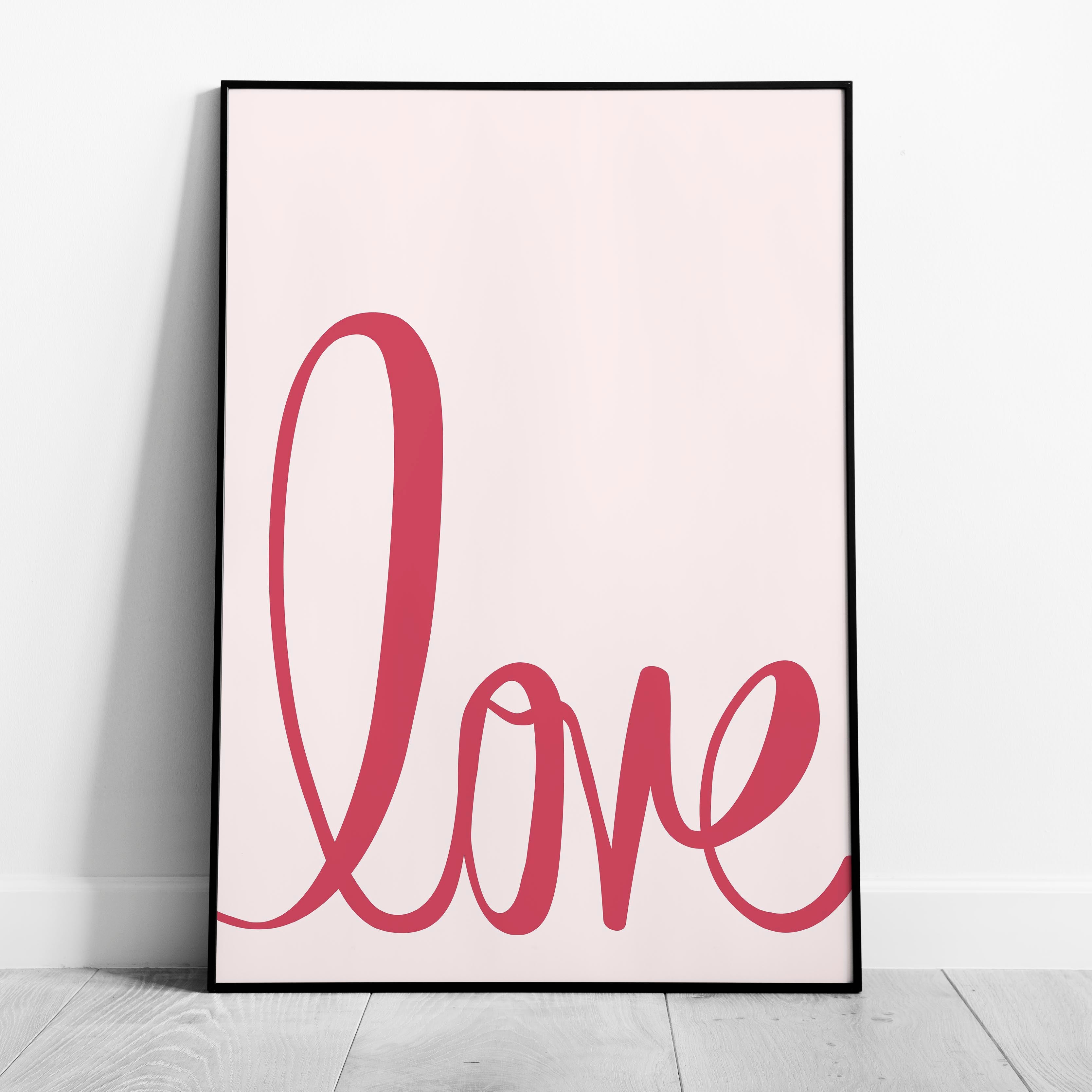 Bold Pink Love Typography Cursive - Rolled Poster Wall Art Print