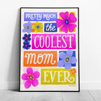 Coolest Mom Ever - Seta Zakian - Rolled Poster Wall Art Print