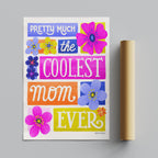 Coolest Mom Ever - Seta Zakian - Rolled Poster Wall Art Print