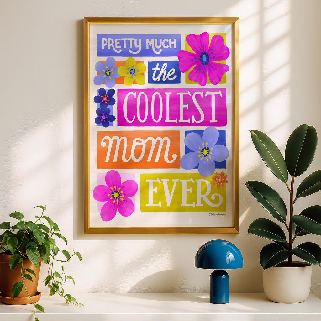 Coolest Mom Ever - Seta Zakian - Rolled Poster Wall Art Print