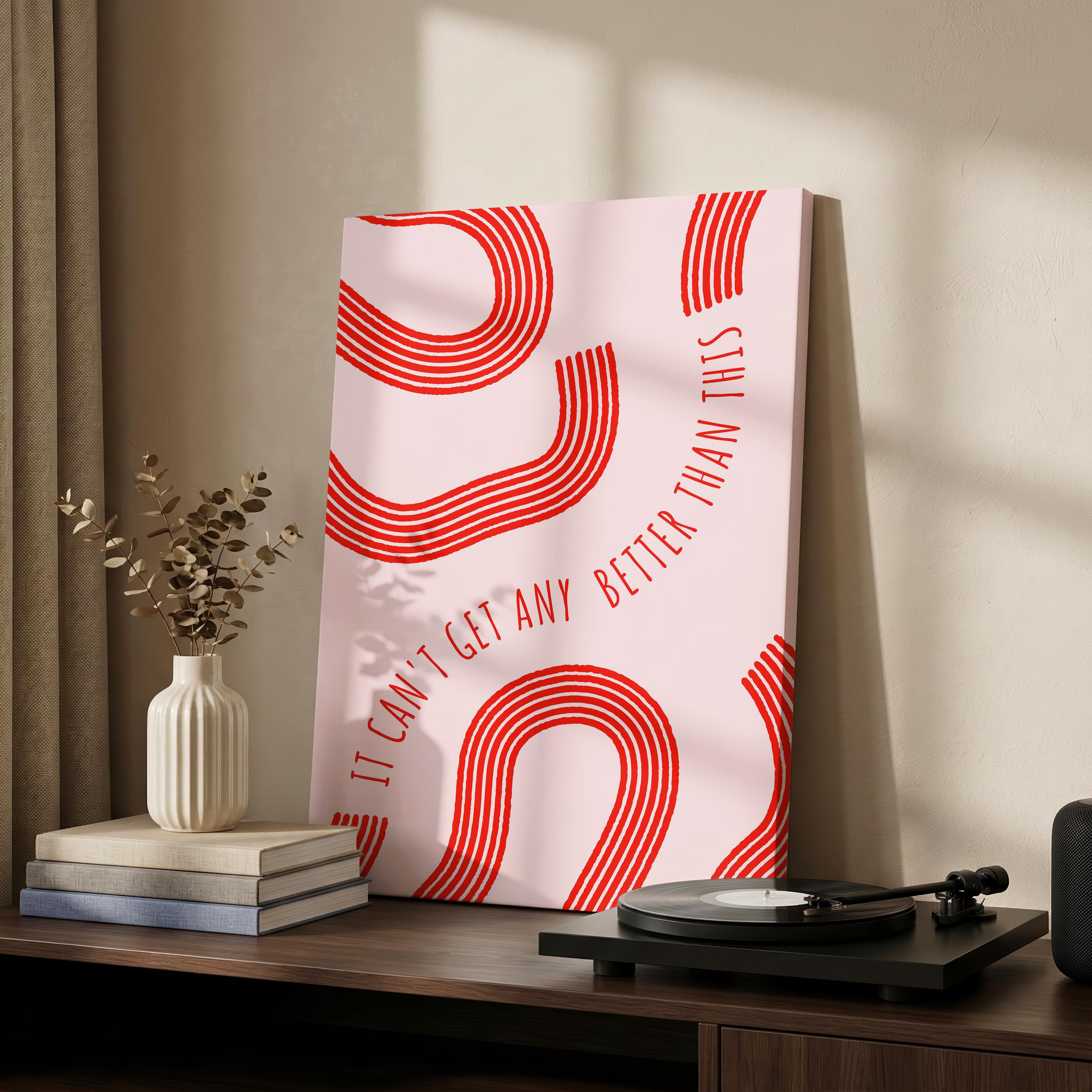 It Can’t Get Any Better Than This Abstract Lines - Framed Canvas Wall Art Print