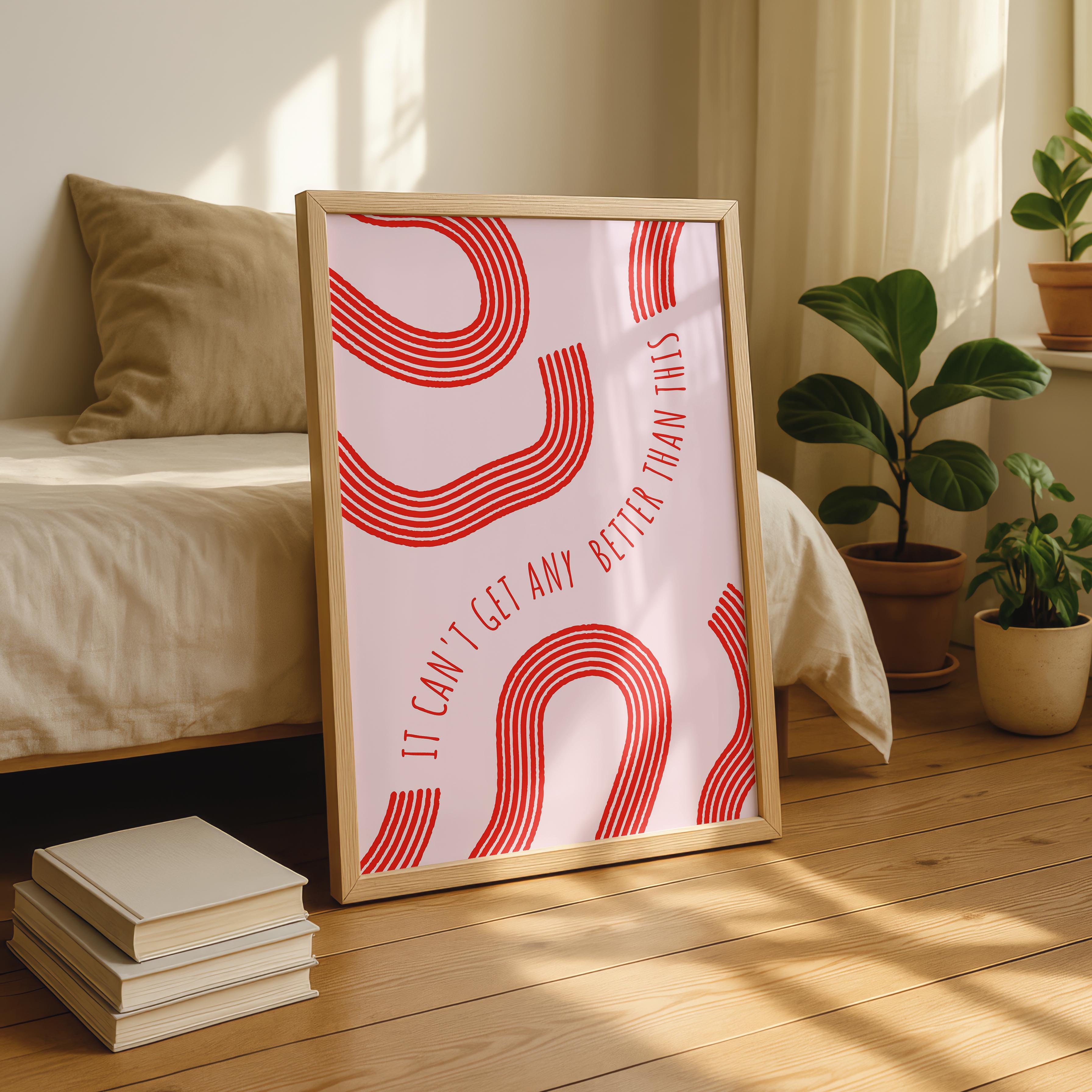 It Can’t Get Any Better Than This Abstract Lines - Rolled Poster Wall Art Print