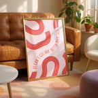 It Can’t Get Any Better Than This Abstract Lines - Rolled Poster Wall Art Print