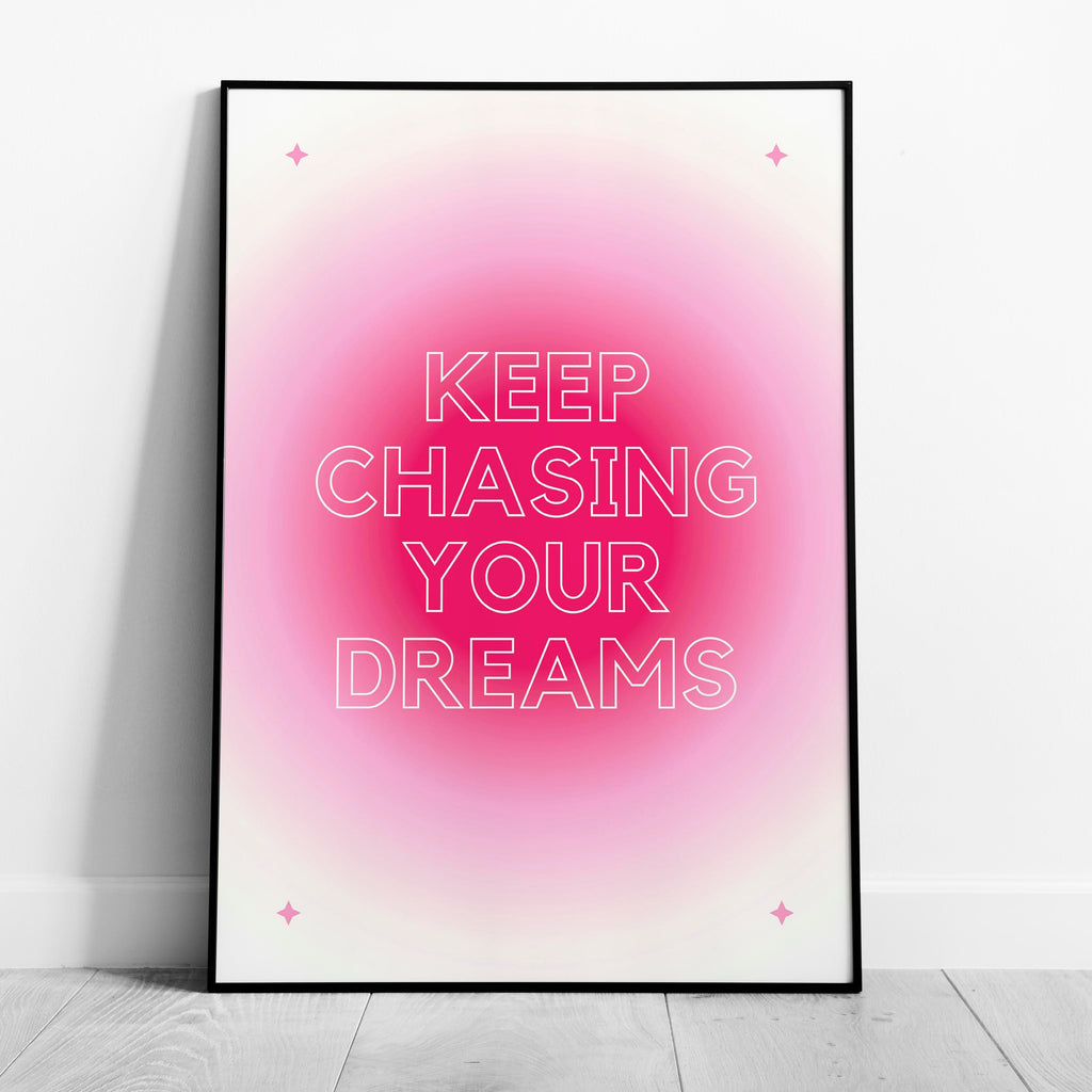 Keep Chasing Your Dreams Modern Pink Gradient - Rolled Poster Wall Art Print