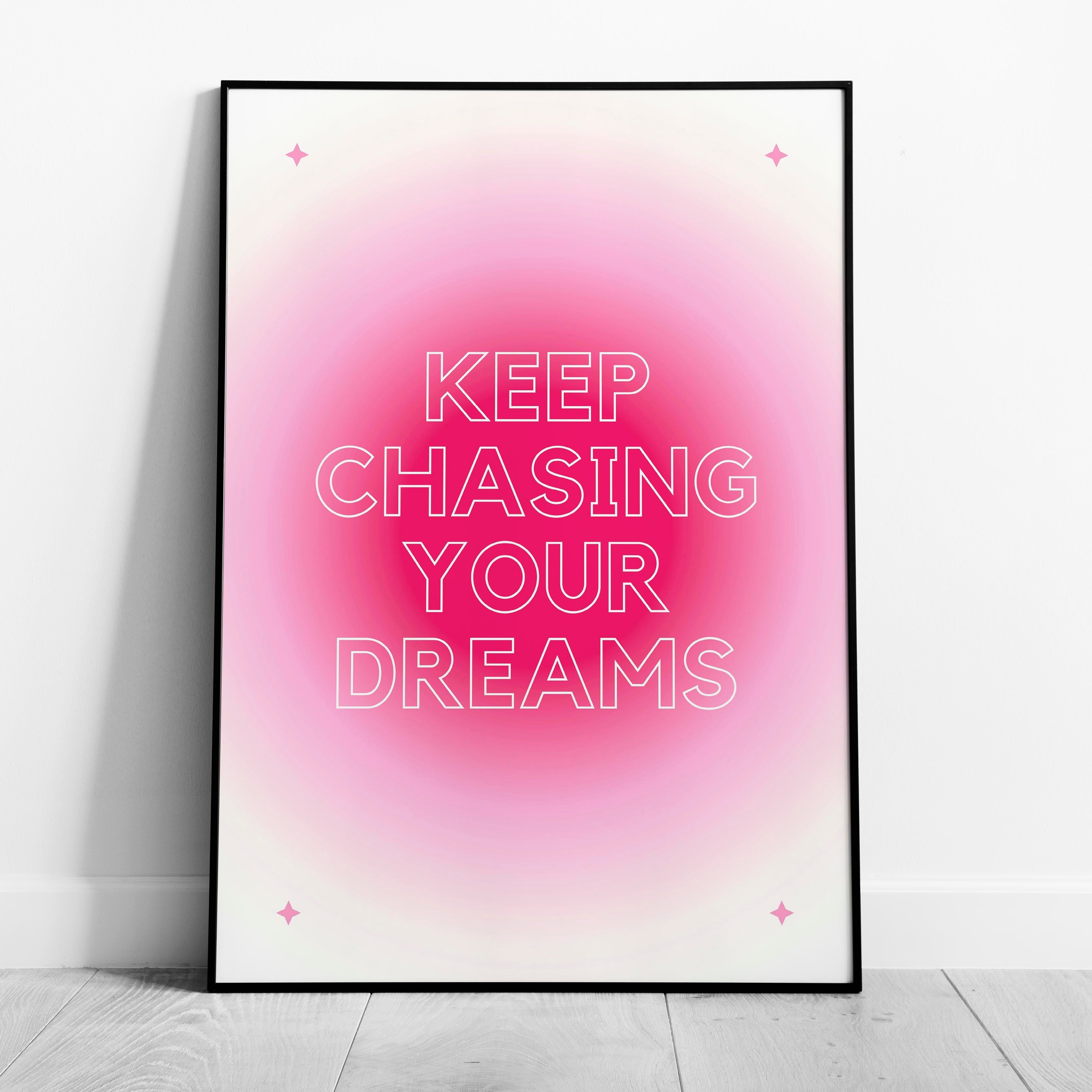 Keep Chasing Your Dreams Modern Pink Gradient - Rolled Poster Wall Art Print
