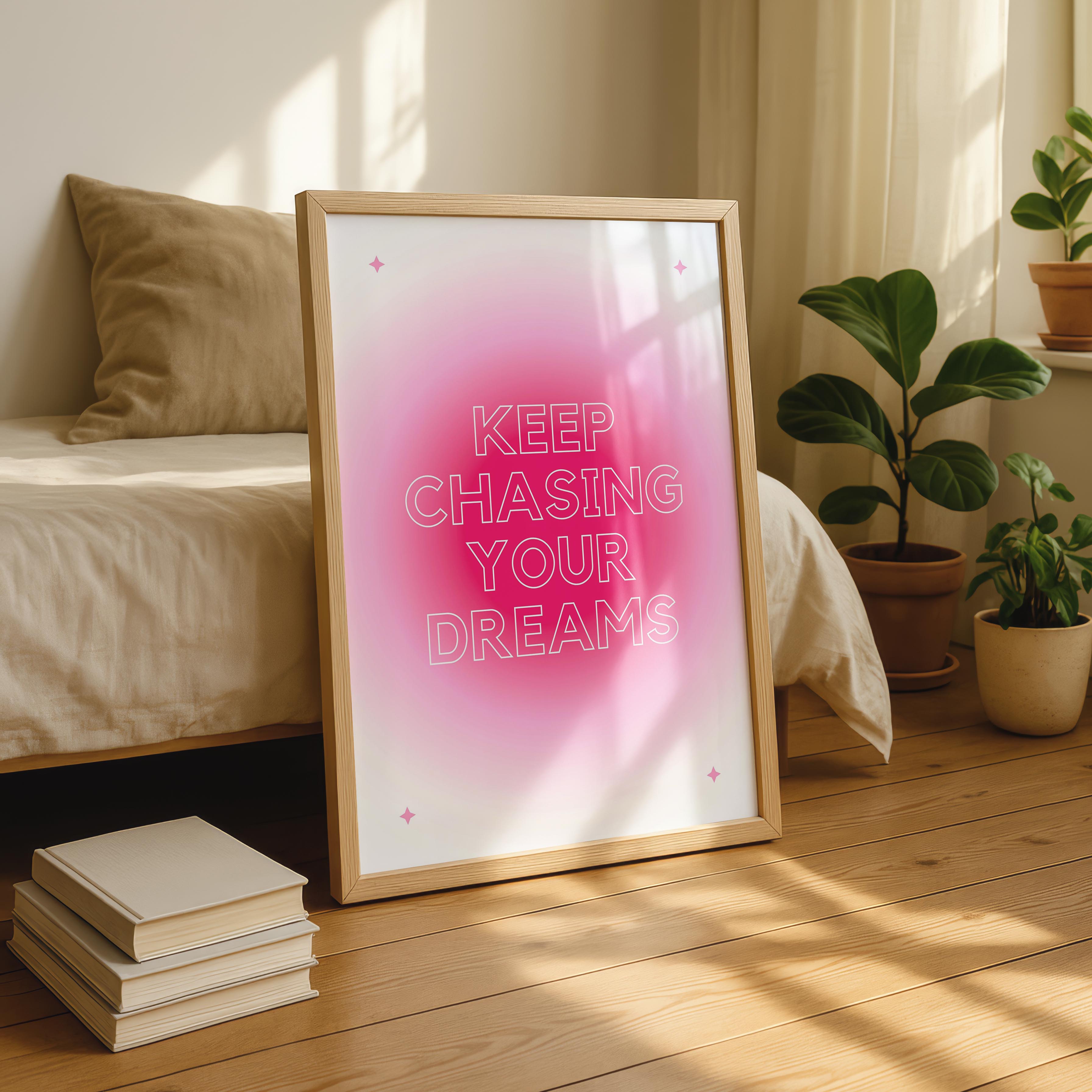 Keep Chasing Your Dreams Modern Pink Gradient - Rolled Poster Wall Art Print
