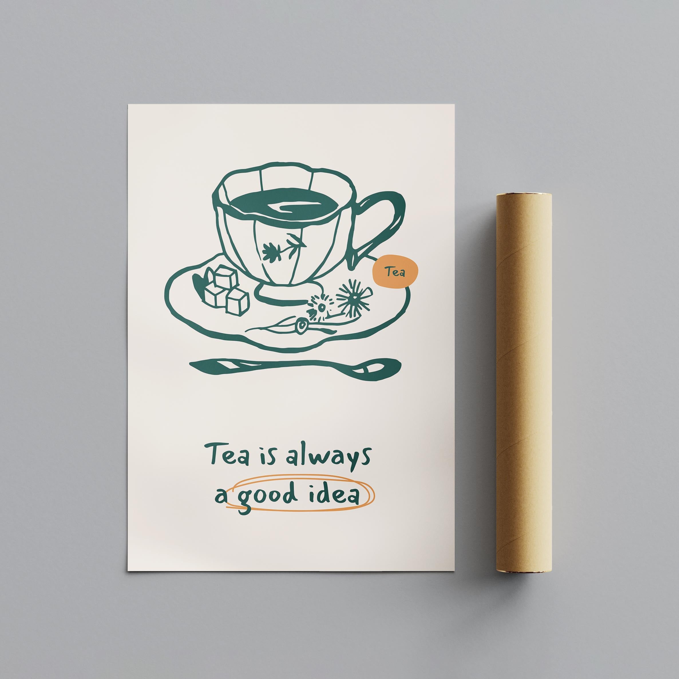 Tea is Always a Good Idea Kitchen - Rolled Poster Wall Art Print | House Prints