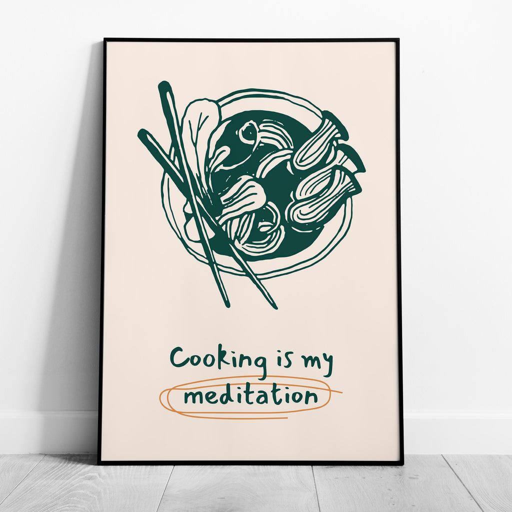 Cooking Is My Meditation Kitchen Food - Rolled Poster Wall Art Print | House Prints