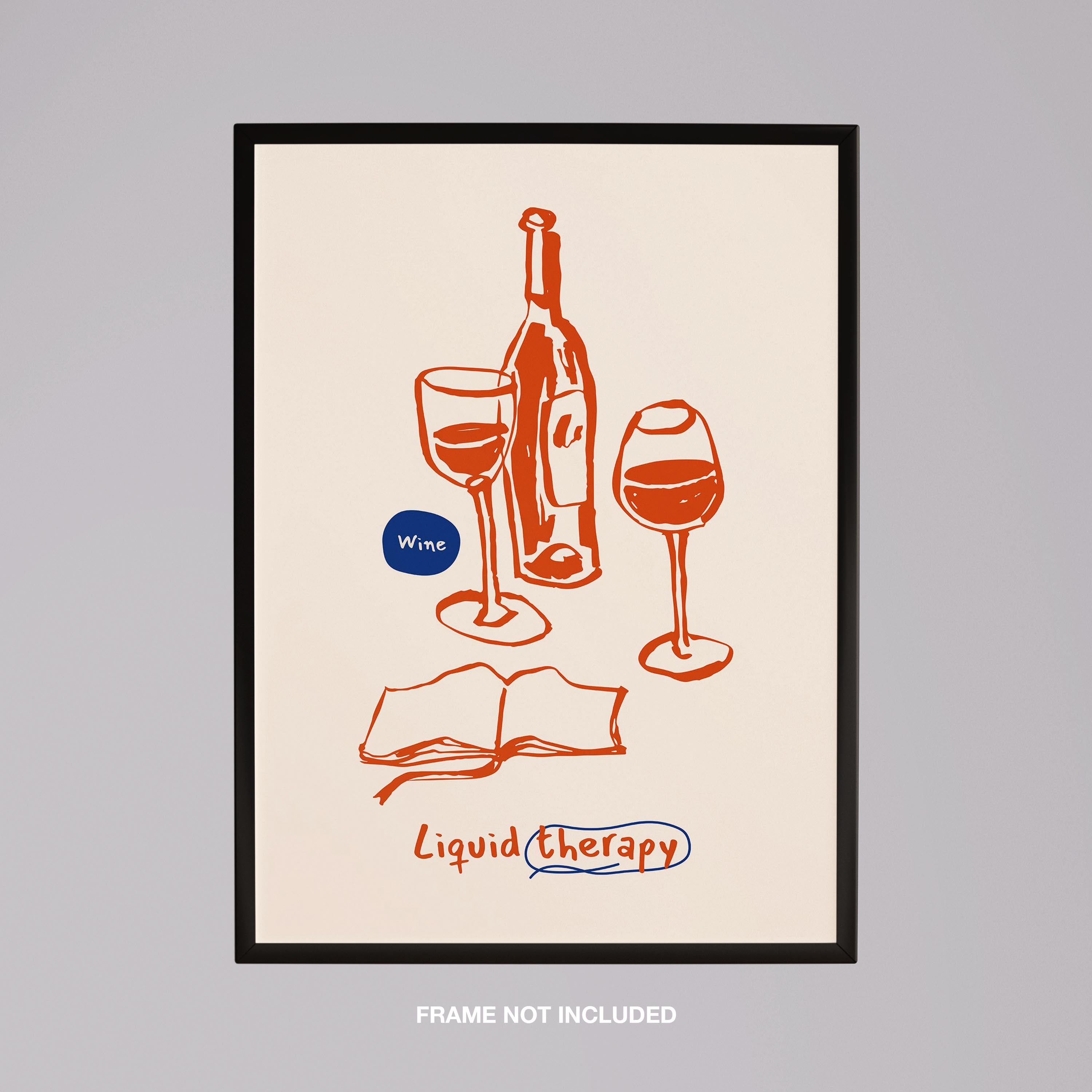 Wine Is My Liquid Therapy Kitchen Drinks - Rolled Poster Wall Art Print | House Prints
