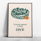 The Secret Ingredient Is Always Love - Rolled Poster Wall Art Print | House Prints