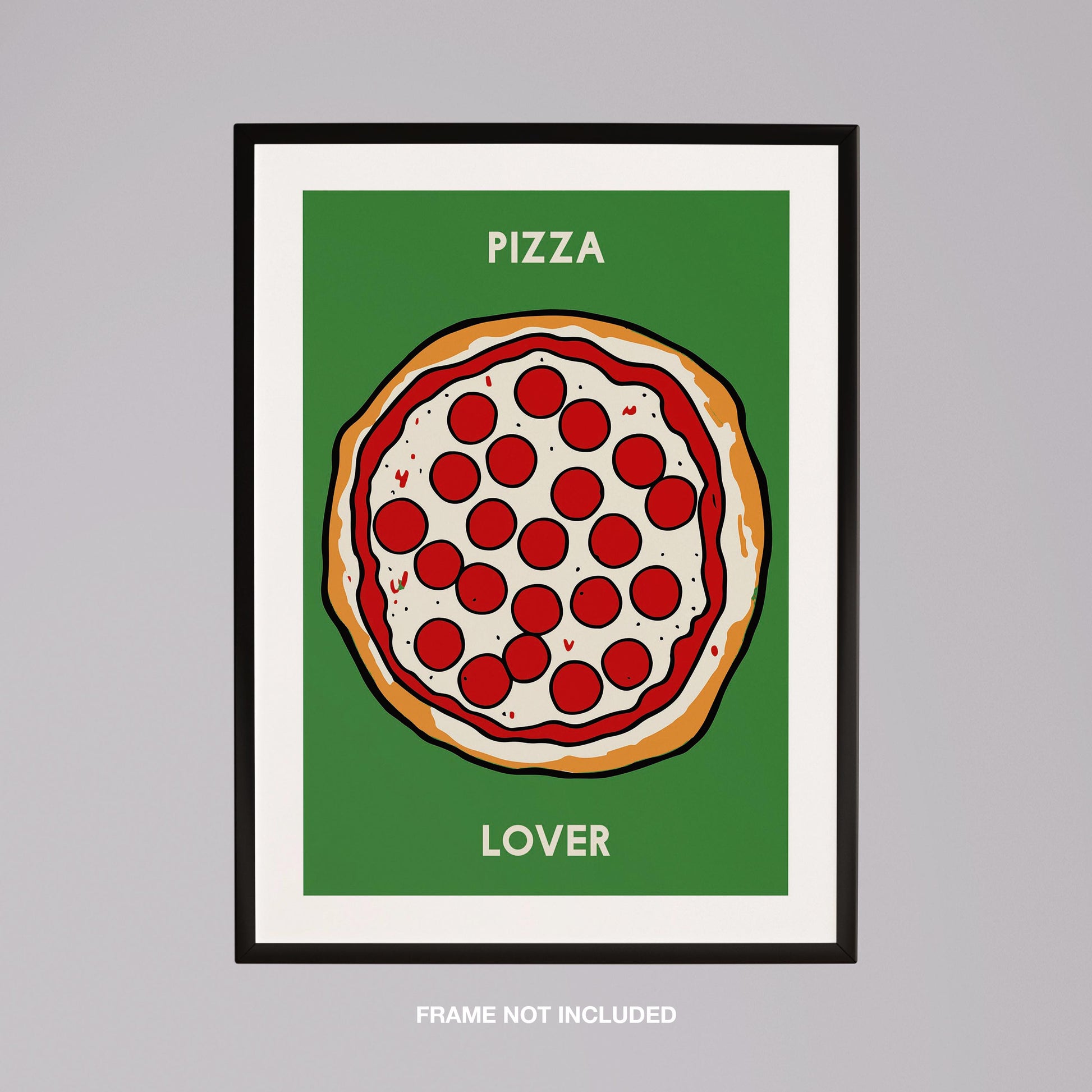 Pepperoni Pizza Lover in Green - Rolled Poster Wall Art Print - House Prints