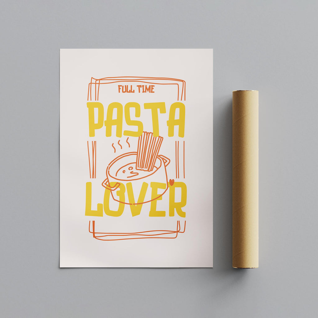 Full Time Pasta Lover Kitchen Cooking - Rolled Poster Wall Art Print | House Prints