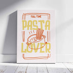 Full Time Pasta Lover Kitchen Cooking - Framed Canvas Wall Art Print | House Prints