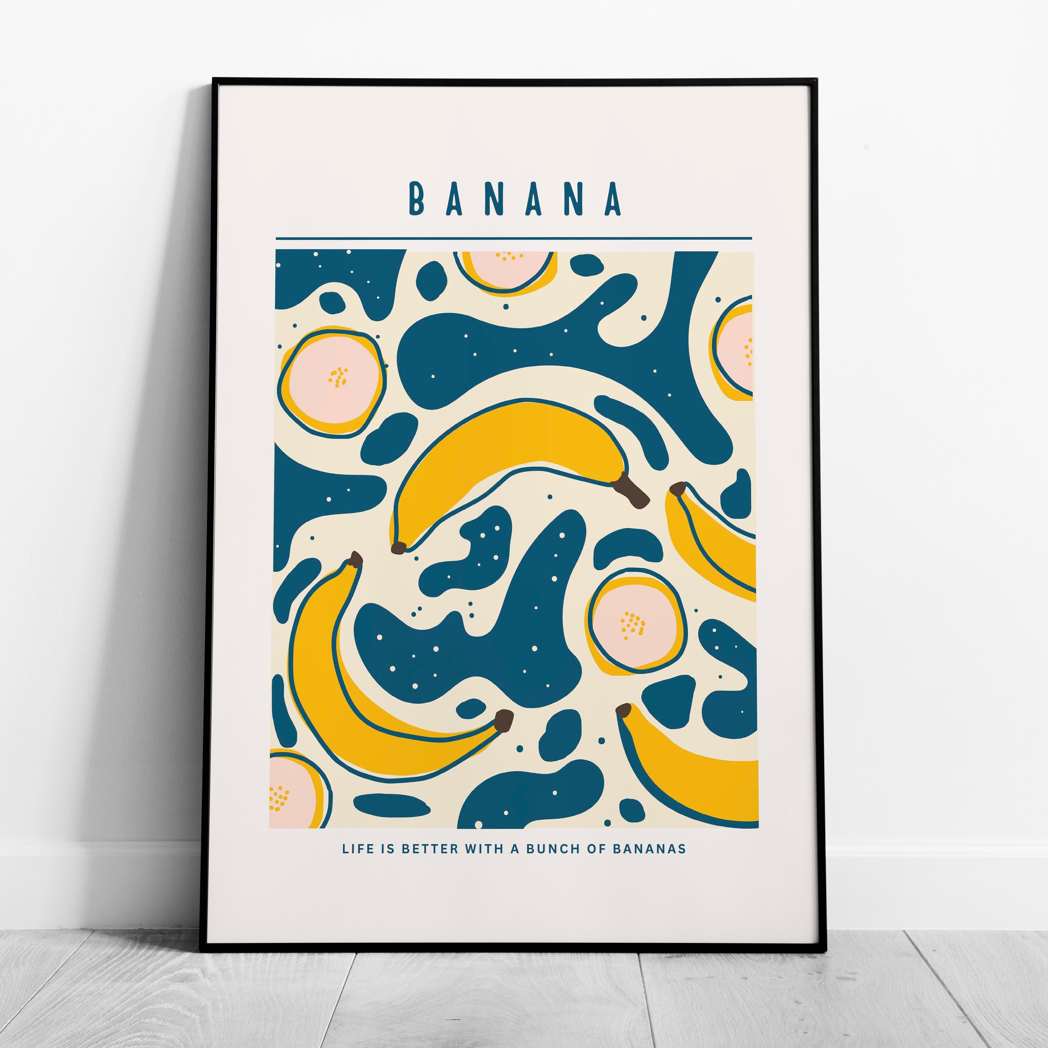 Life Is Better With A Bunch of Bananas - Rolled Poster Wall Art Print | House Prints