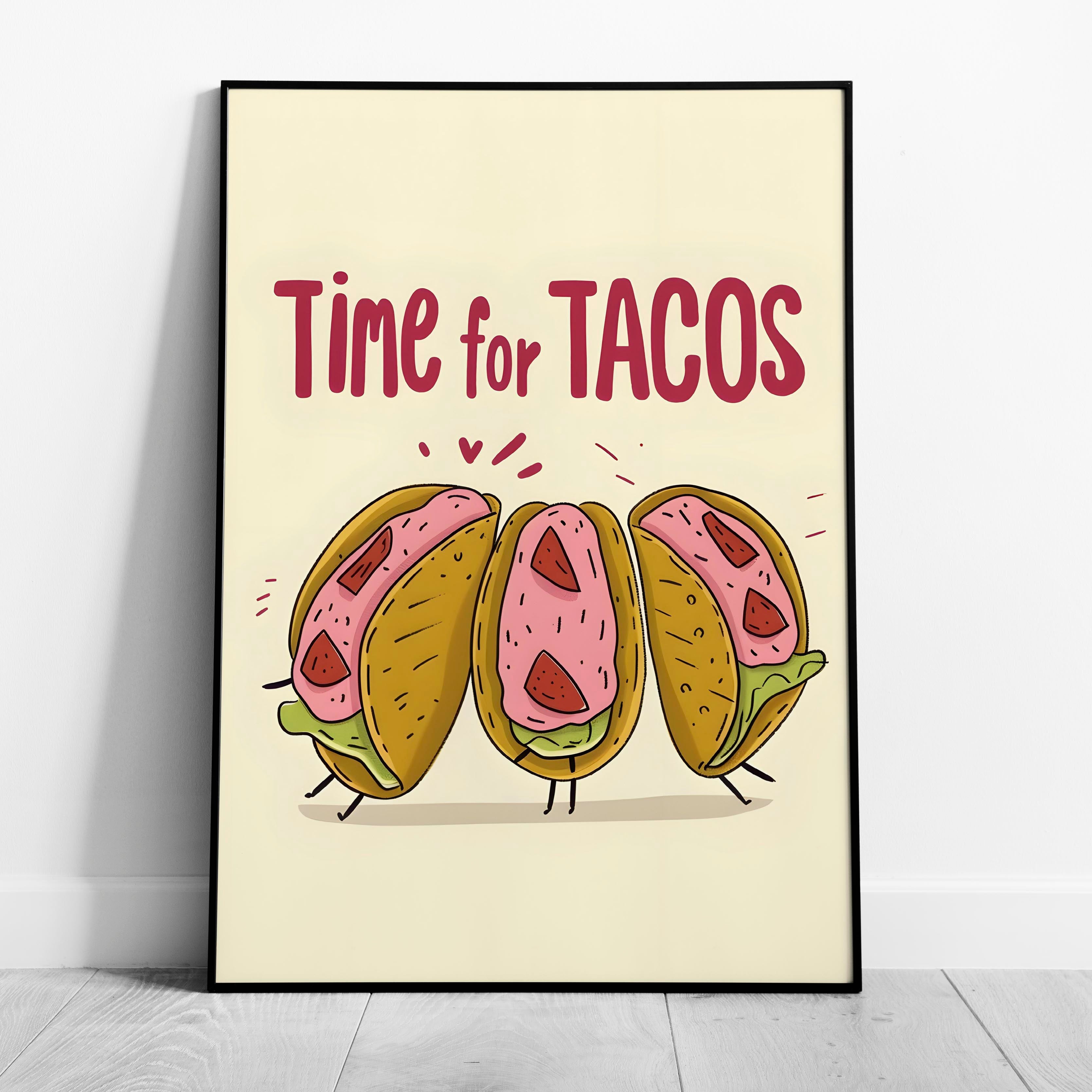 Time For Tacos Kitchen Food - Rolled Poster Wall Art Print | House Prints