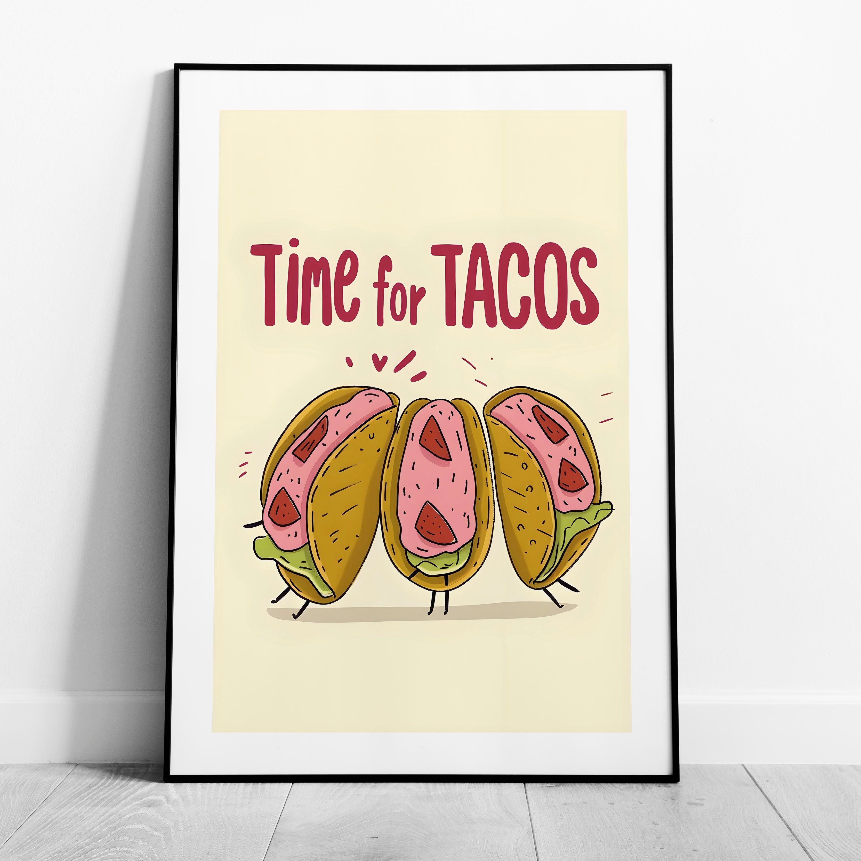 Time For Tacos Kitchen Food - Rolled Poster Wall Art Print | House Prints