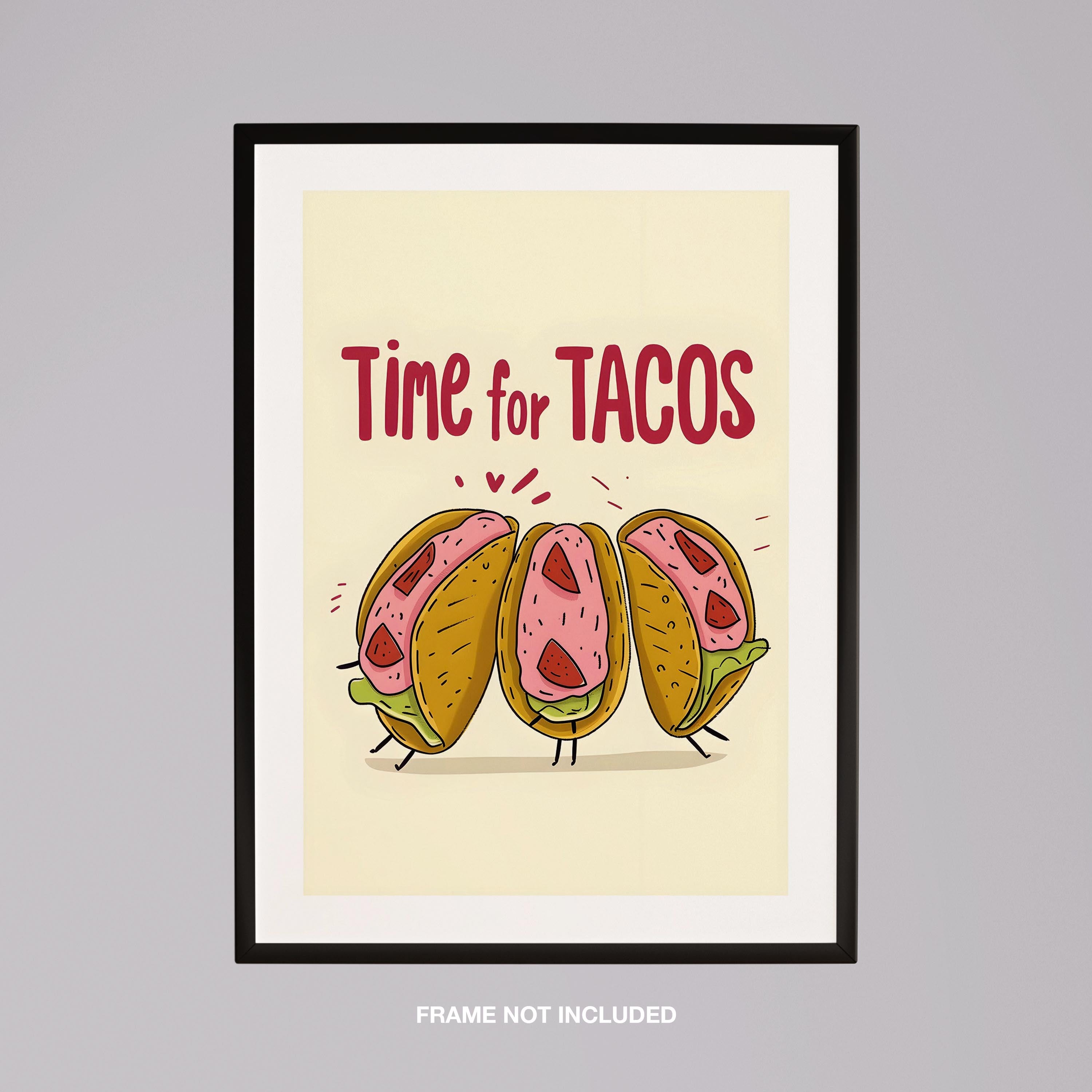 Time For Tacos Kitchen Food - Rolled Poster Wall Art Print | House Prints