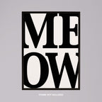 MEOW Cat Black Typography Art - Rolled Poster Wall Art Print | House Prints