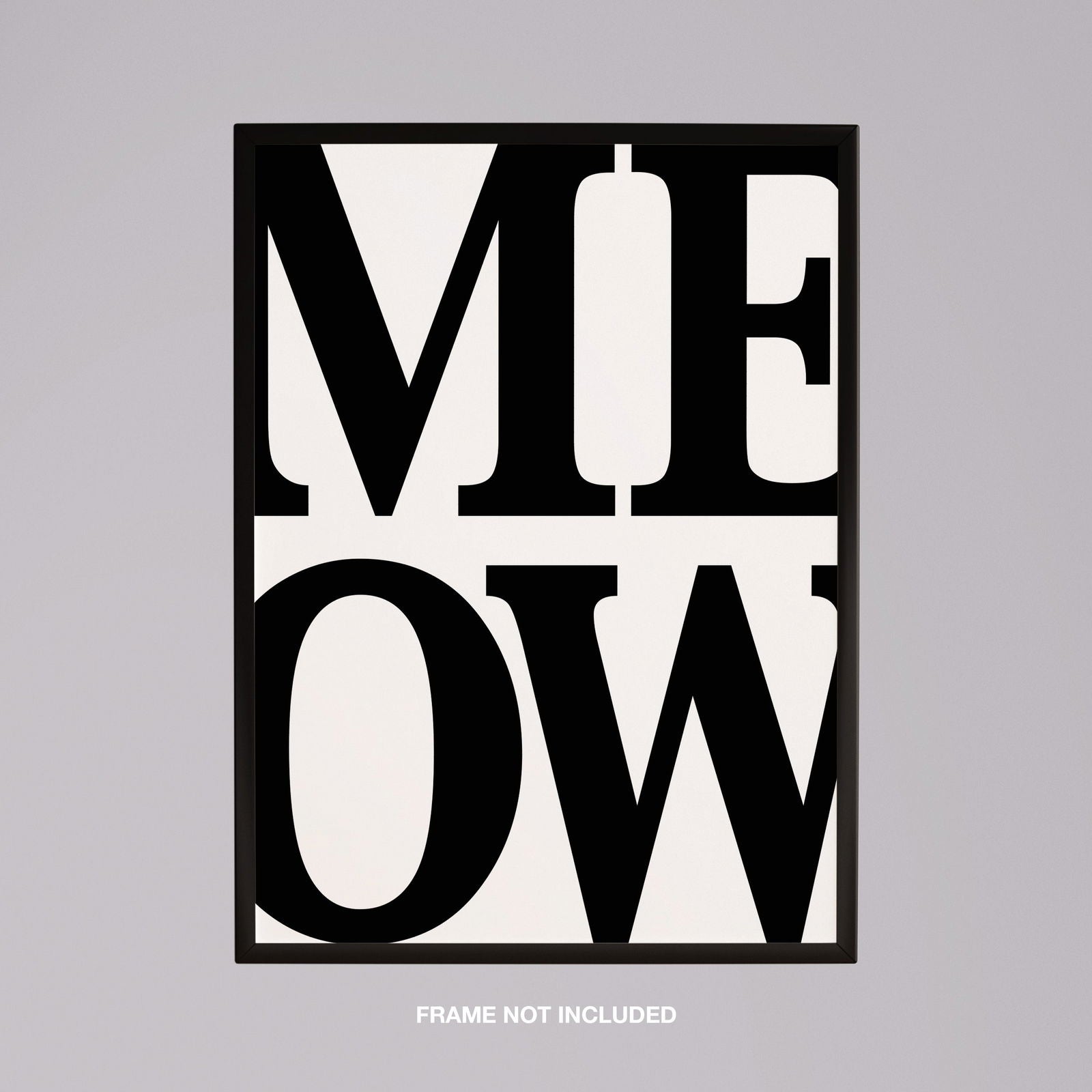 MEOW Cat Black Typography Art - Rolled Poster Wall Art Print - House Prints