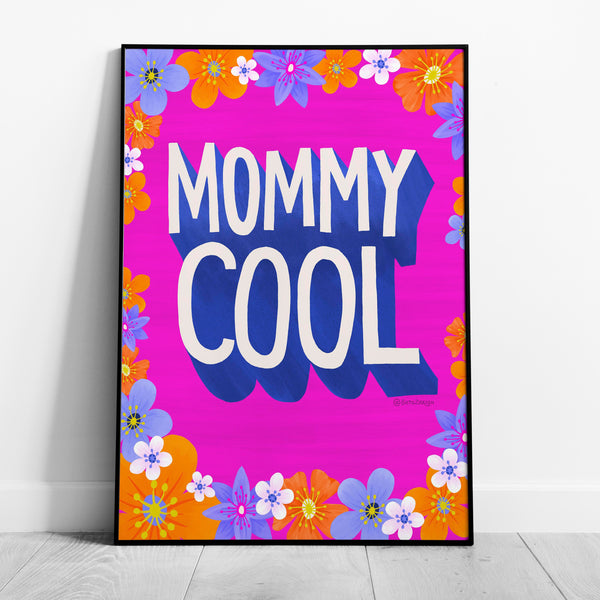 Mommy Cool - Seta Zakian - Rolled Poster Wall Art Print