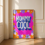 Mommy Cool - Seta Zakian - Rolled Poster Wall Art Print