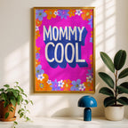 Mommy Cool - Seta Zakian - Rolled Poster Wall Art Print