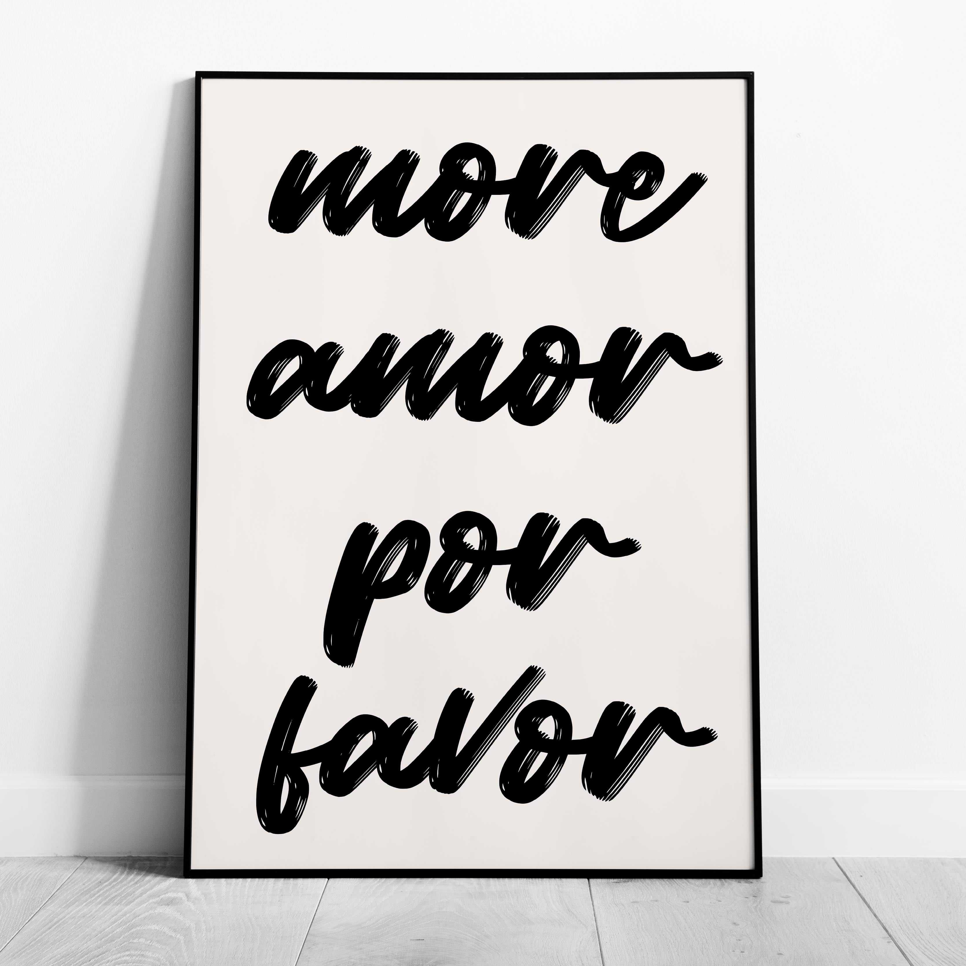 More Amor Por Favor Bold Black Handwriting Quote - Rolled Poster Wall Art Print