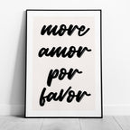 More Amor Por Favor Bold Black Handwriting Quote - Rolled Poster Wall Art Print