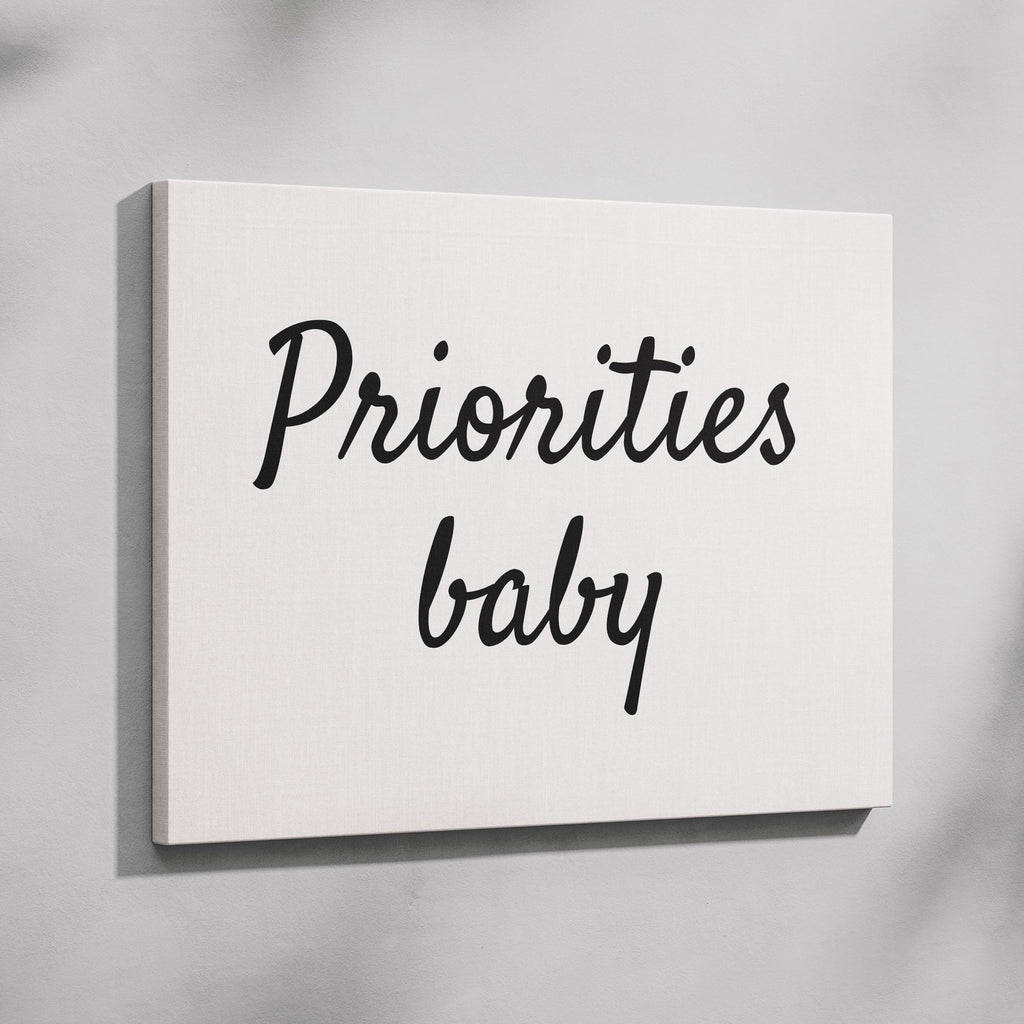 Priorities Baby Motivational Text Quote - Framed Canvas Wall Art Print | House Prints