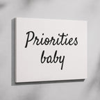 Priorities Baby Motivational Text Quote - Framed Canvas Wall Art Print | House Prints