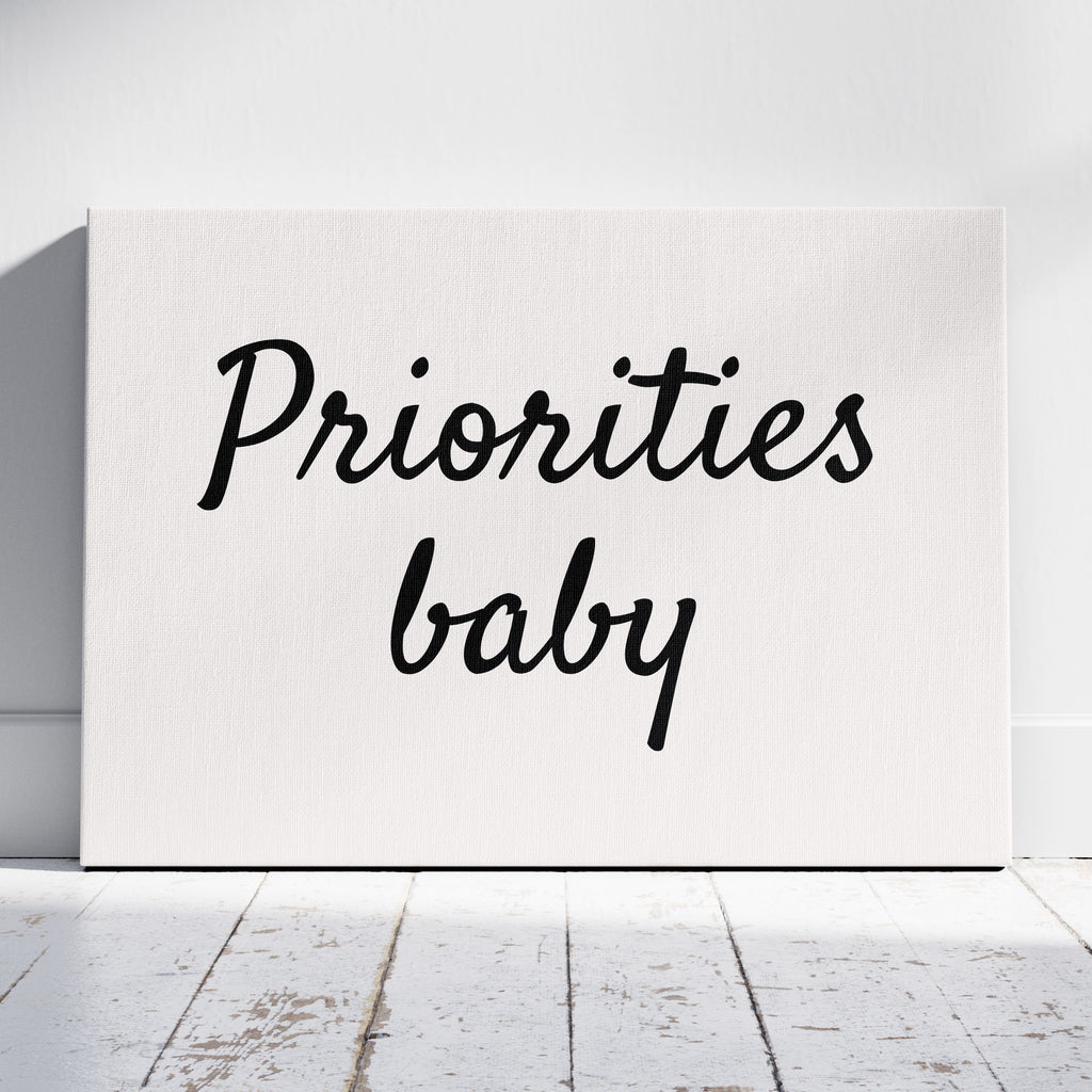 Priorities Baby Motivational Text Quote - Framed Canvas Wall Art Print | House Prints
