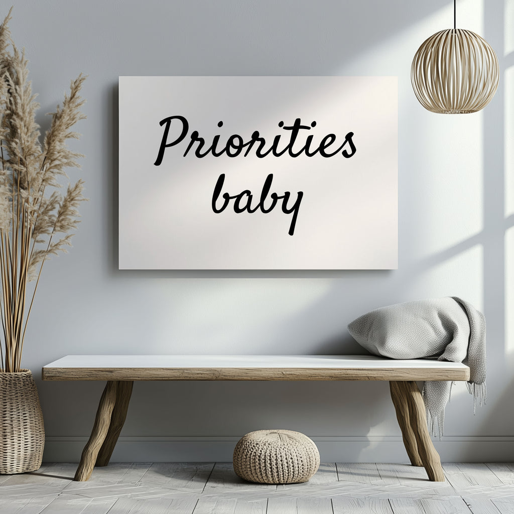 Priorities Baby Motivational Text Quote - Framed Canvas Wall Art Print | House Prints