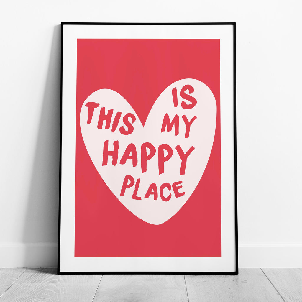 Red Love Heart This Is My Happy Place - Rolled Poster Wall Art Print | House Prints