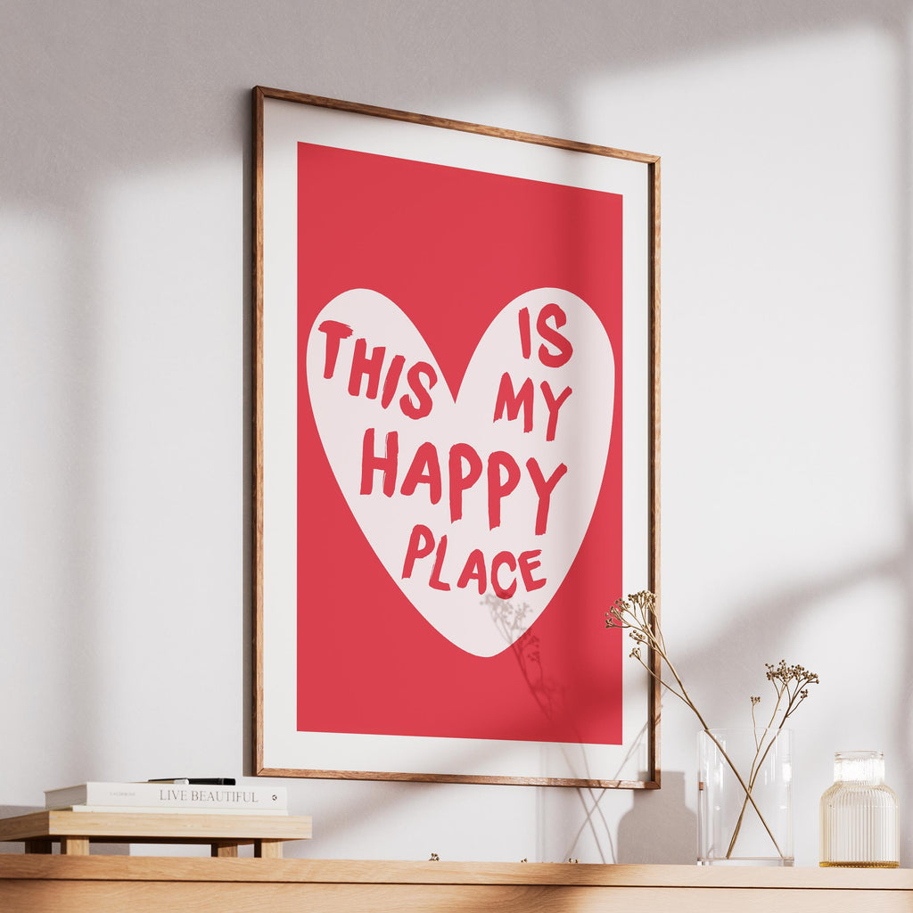 Red Love Heart This Is My Happy Place - Rolled Poster Wall Art Print | House Prints