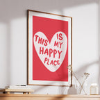 Red Love Heart This Is My Happy Place - Rolled Poster Wall Art Print | House Prints