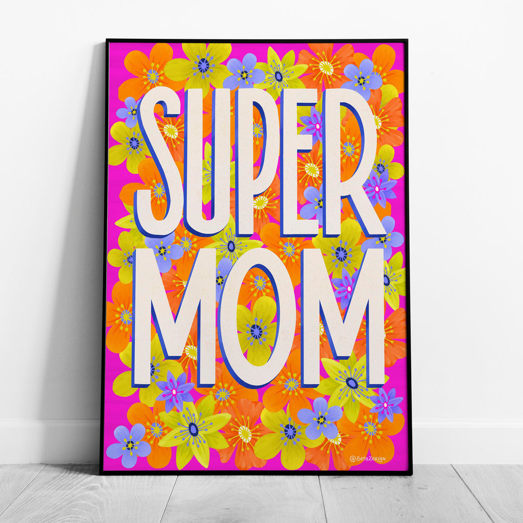 Super Mom - Seta Zakian - Rolled Poster Wall Art Print