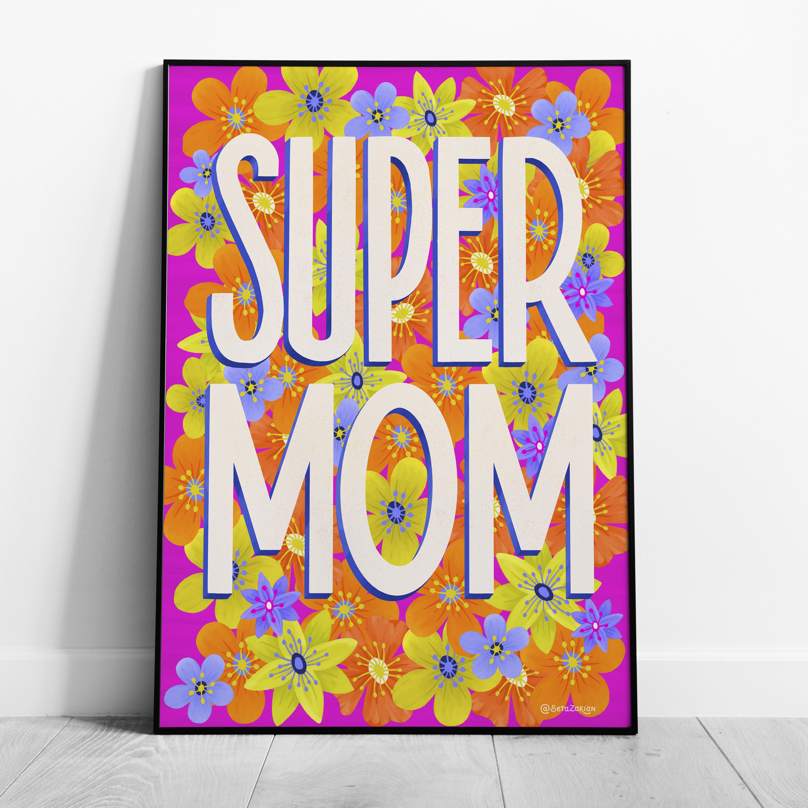 Super Mom - Seta Zakian - Rolled Poster Wall Art Print
