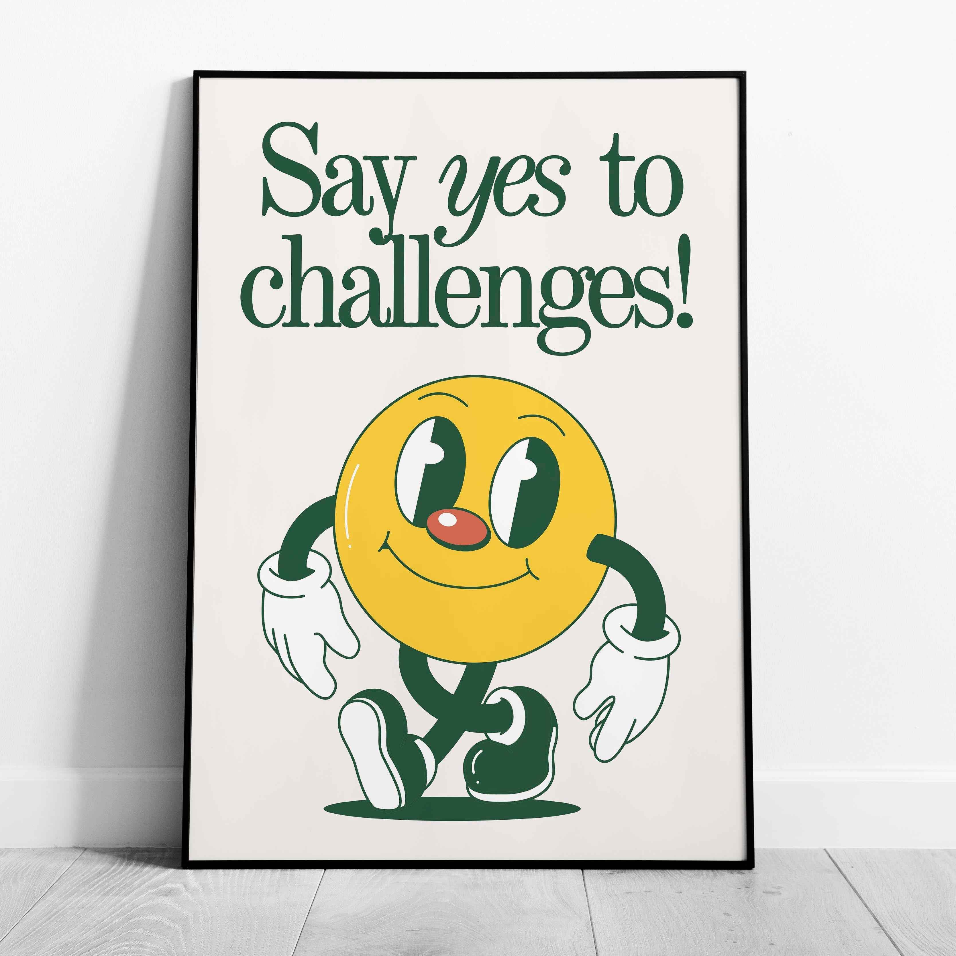 Yellow Smile Say Yes to Challenges - Rolled Poster Wall Art Print | House Prints