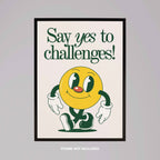 Yellow Smile Say Yes to Challenges - Rolled Poster Wall Art Print | House Prints