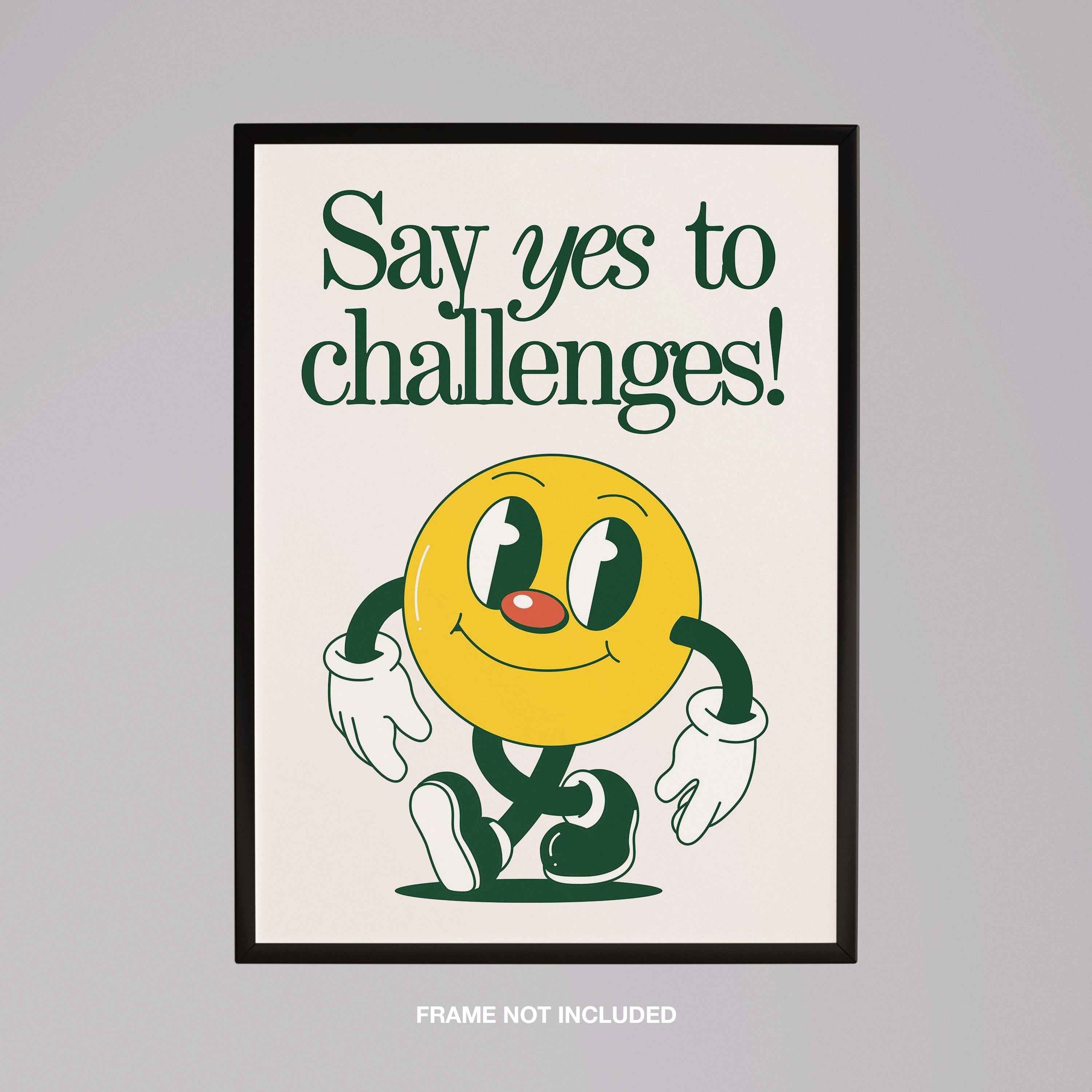 Yellow Smile Say Yes to Challenges - Rolled Poster Wall Art Print | House Prints