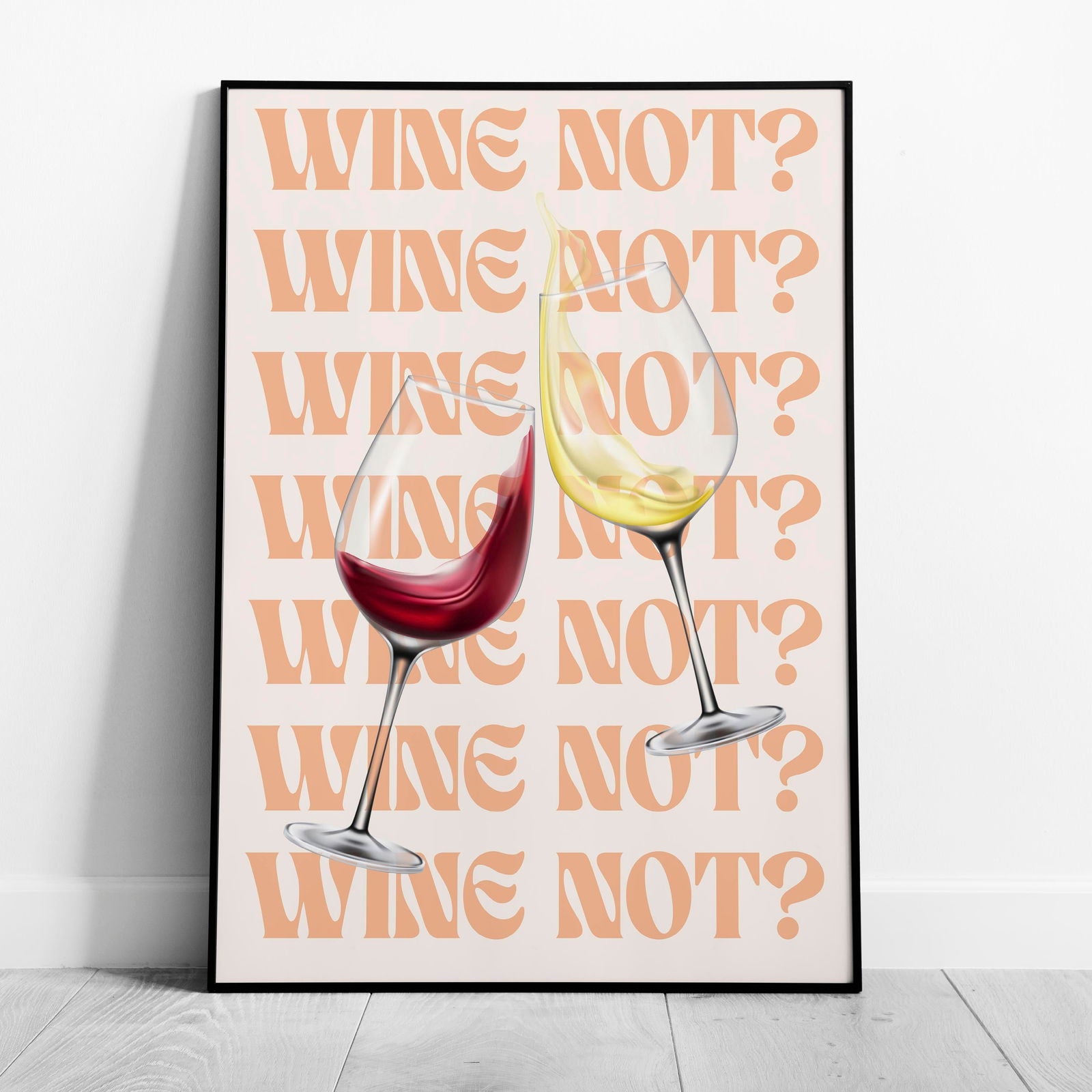 Wine Not Cheers to Moments - Rolled Poster Wall Art Print | House Prints