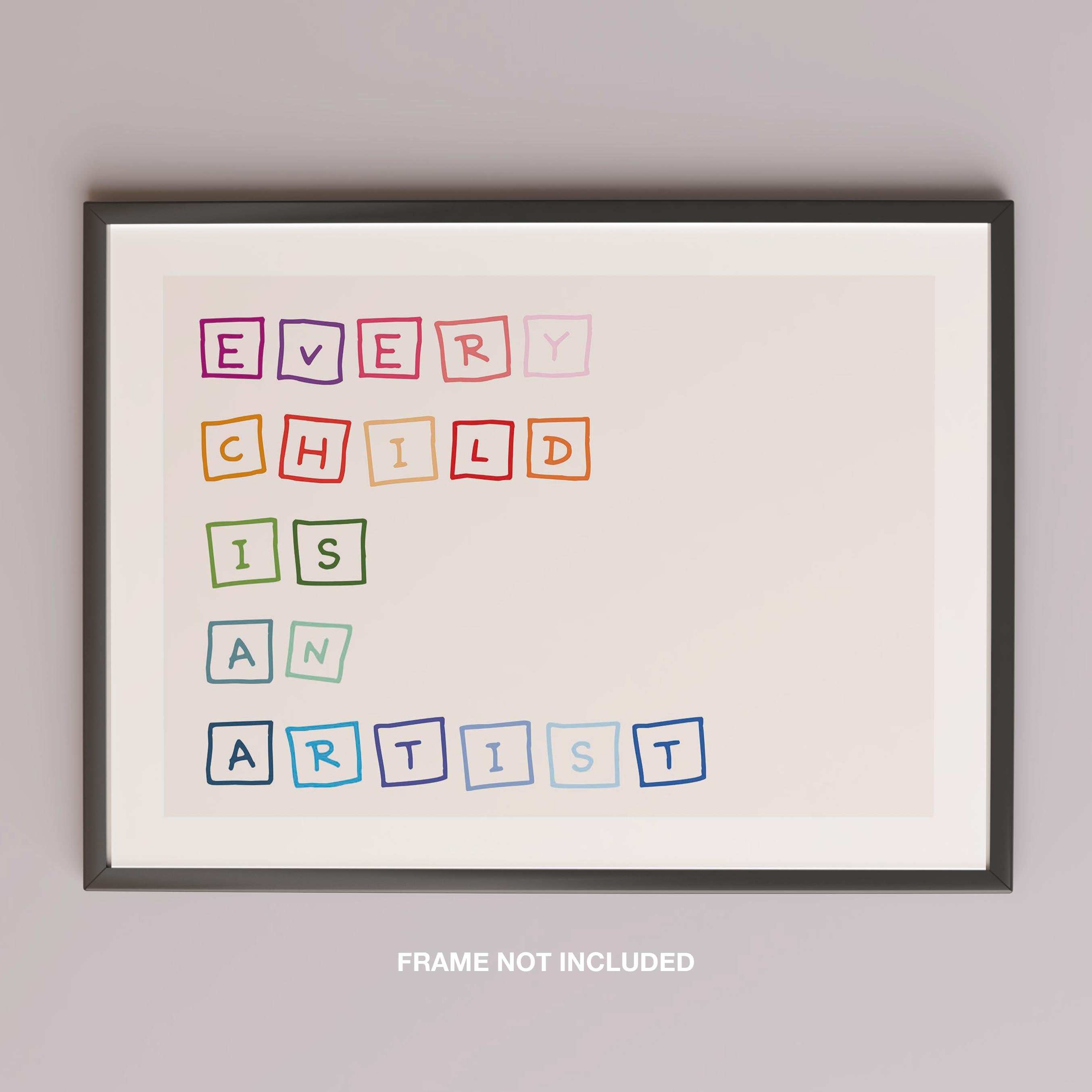 Every Child is an Artist Nursery Quote - Rolled Poster Wall Art Print | House Prints